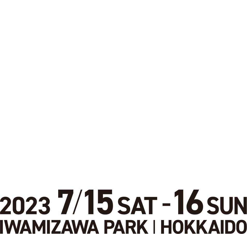 JOIN ALIVE 2023 2023 7.15 SAT 7.16 SUN IWAMIZAWA PARK | HOKKAIDO